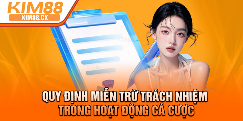 Quy định miễn trừ trách nhiệm trong hoạt động cá cược